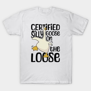 Certified Silly Goose on the Loose T-Shirt